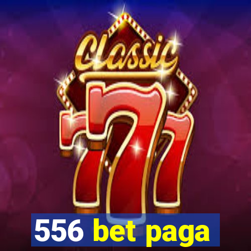 556 bet paga
